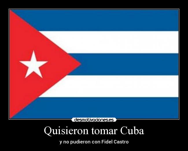 Quisieron tomar Cuba - 