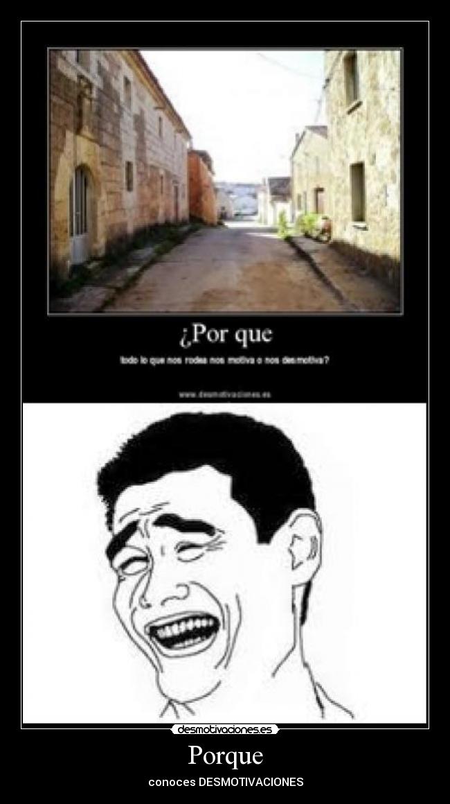 Porque - conoces DESMOTIVACIONES