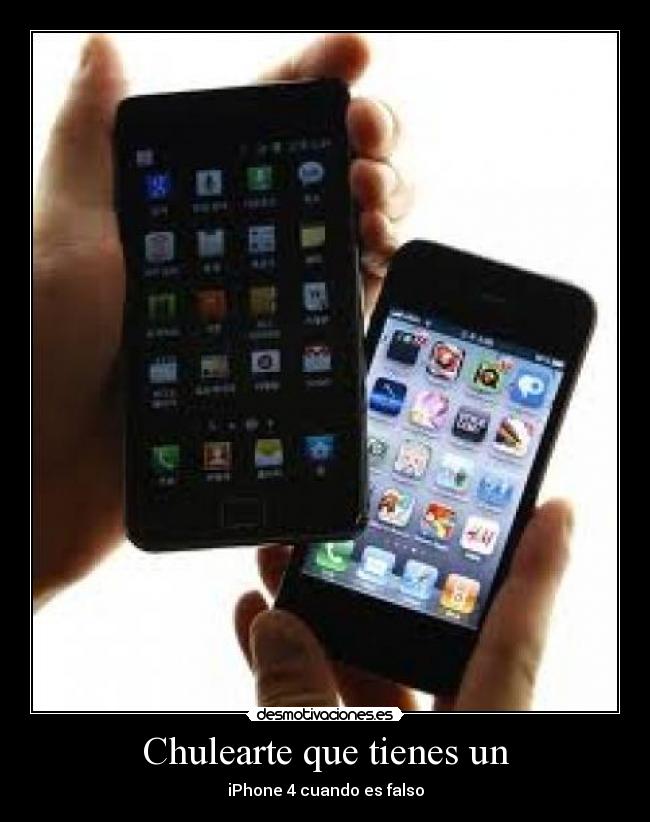Chulearte que tienes un - iPhone 4 cuando es falso