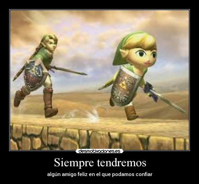 carteles the legend zelda confiar amigo sonriente desmotivaciones