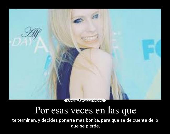 Por esas veces en las que -