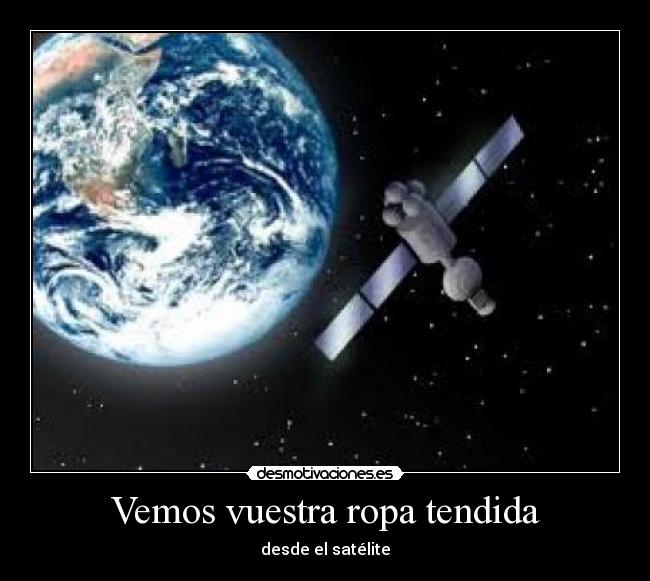 Vemos vuestra ropa tendida - desde el satélite