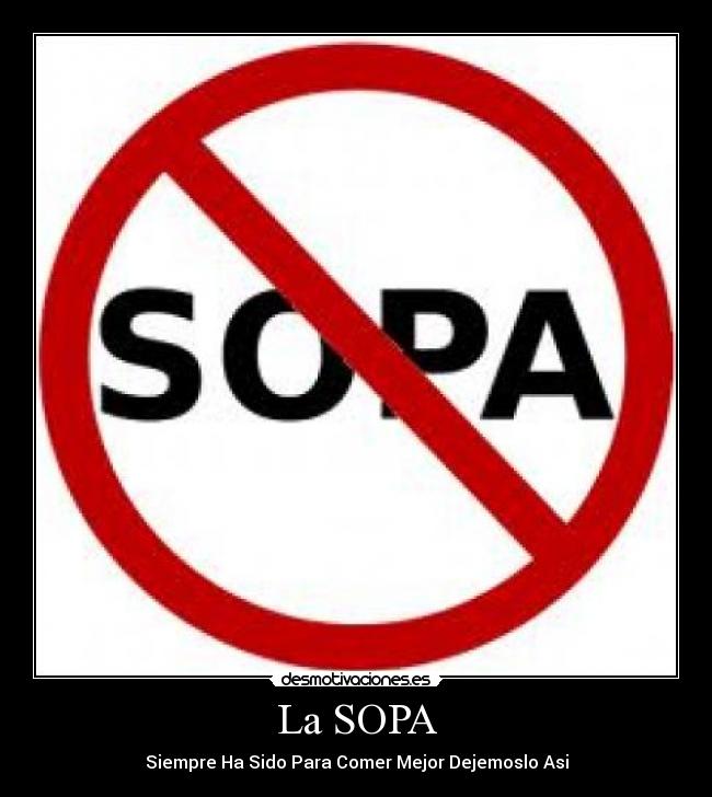 La SOPA - Siempre Ha Sido Para Comer Mejor Dejemoslo Asi