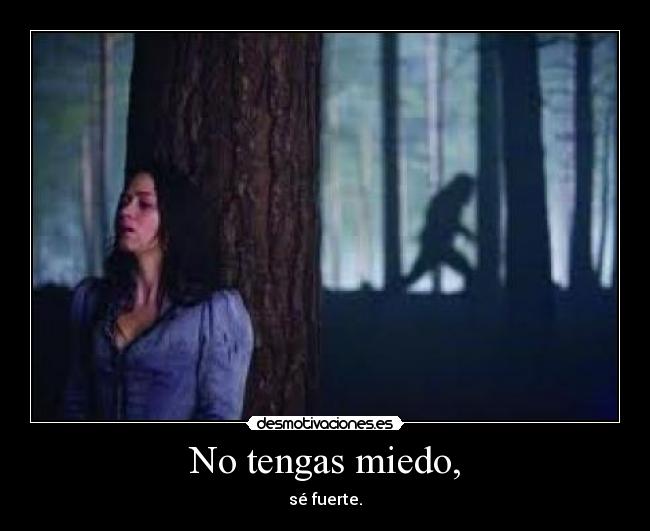 No tengas miedo, - 