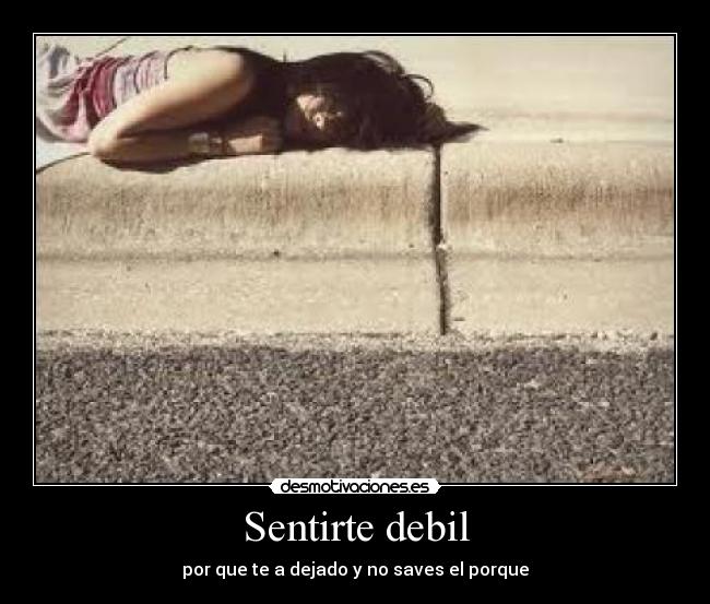 Sentirte debil - 
