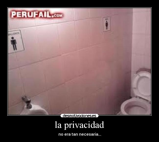la privacidad - no era tan necesaria...