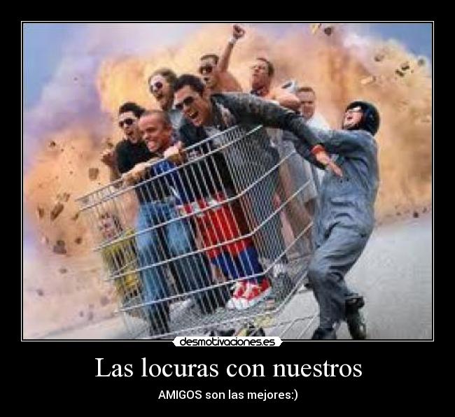 Las locuras con nuestros -