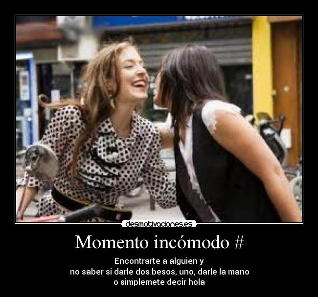 Momento incómodo # -