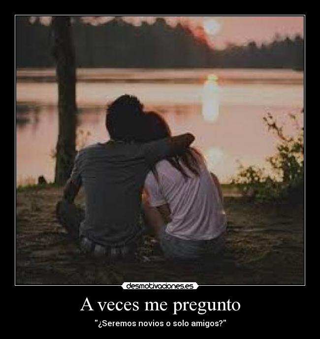 A veces me pregunto -