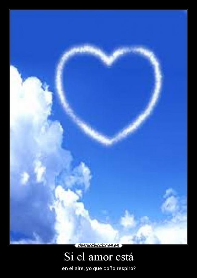 Si el amor está -