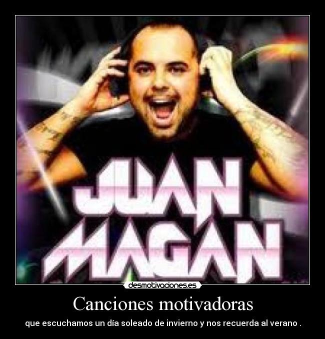 Canciones motivadoras - que escuchamos un día soleado de invierno y nos recuerda al verano .