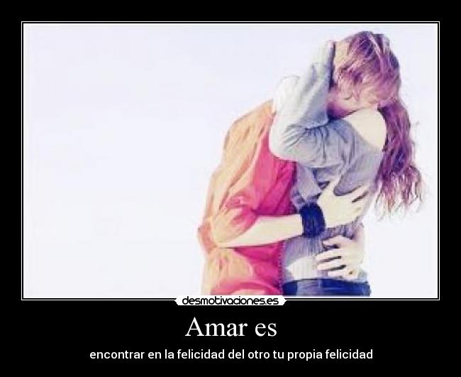 Amar es -