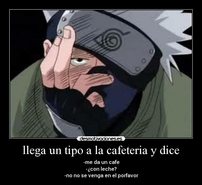 llega un tipo a la cafeteria y dice - 