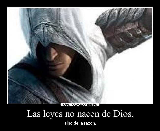 Las leyes no nacen de Dios, - 