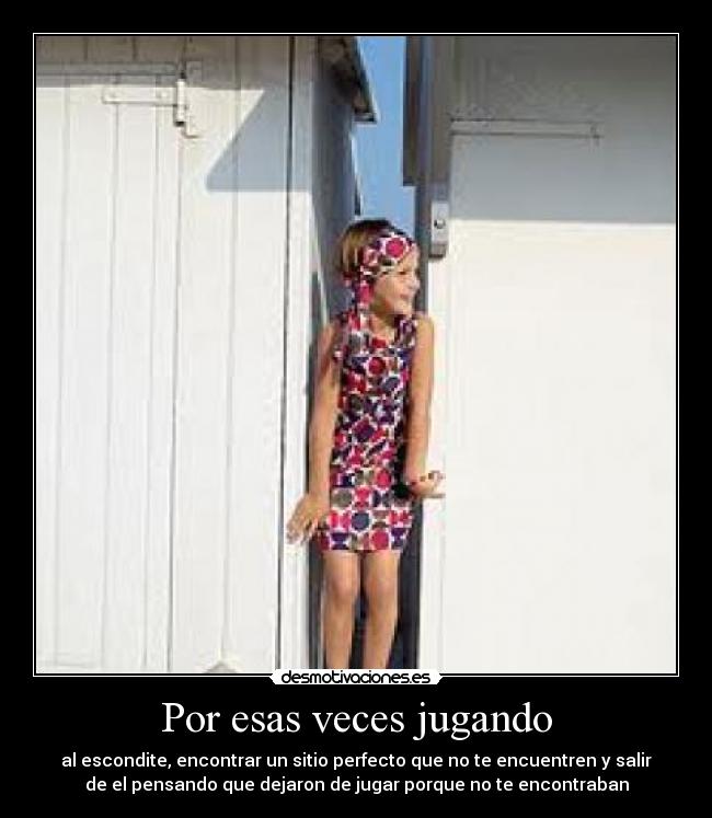 Por esas veces jugando -