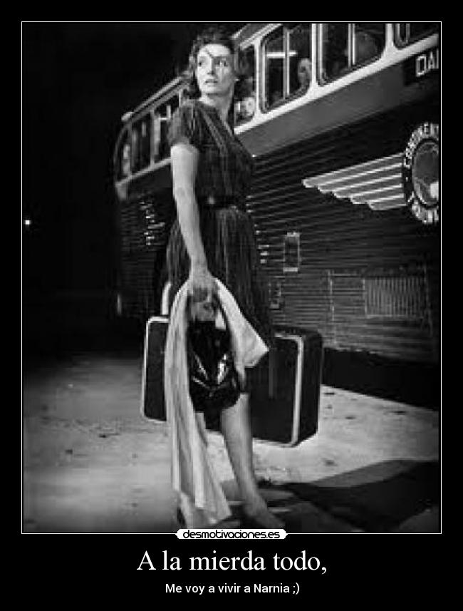 A la mierda todo, - 
