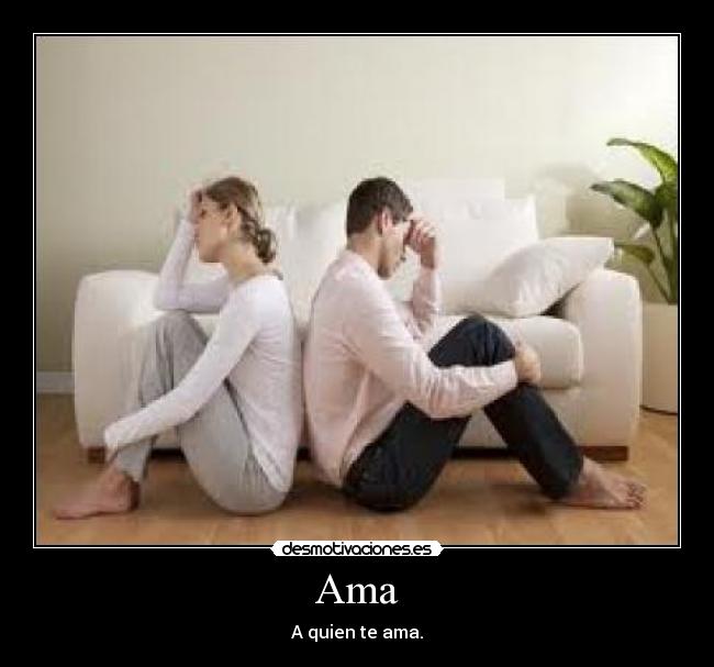 Ama - A quien te ama.