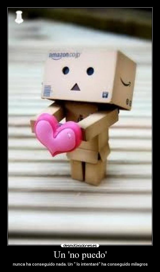 Un no puedo - nunca ha conseguido nada. Un  lo intentaré ha conseguido milagros