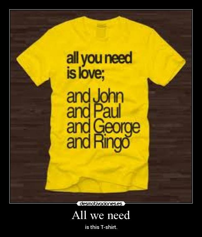 All we need - 