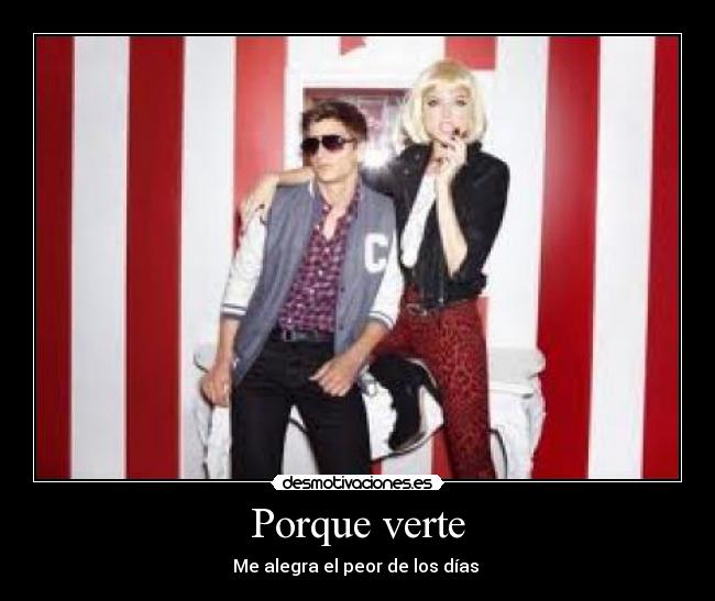 Porque verte - Me alegra el peor de los días ♥