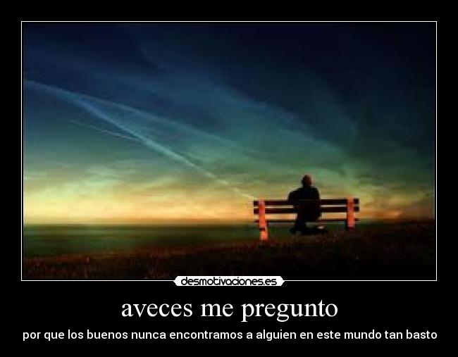 aveces me pregunto - 