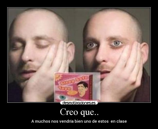 Creo que.. - A muchos nos vendría bien uno de estos en clase