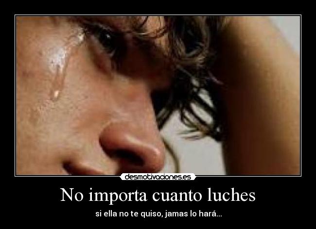 No importa cuanto luches -