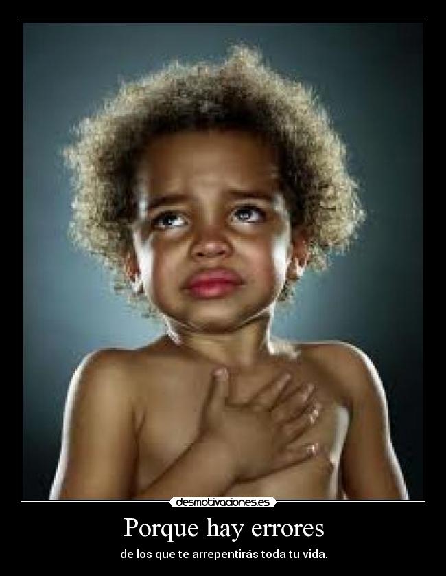 Porque hay errores -