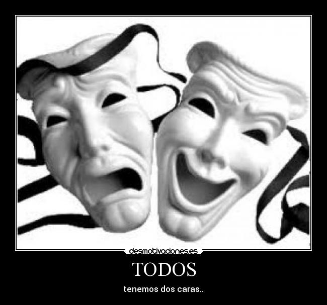 TODOS - tenemos dos caras..