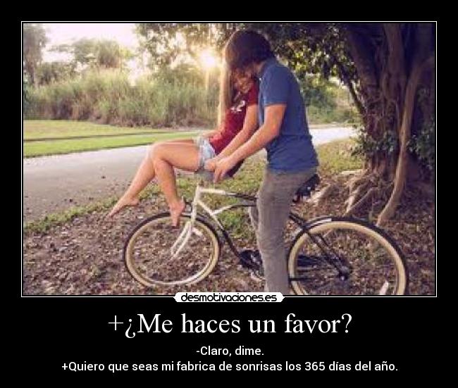 +¿Me haces un favor? -