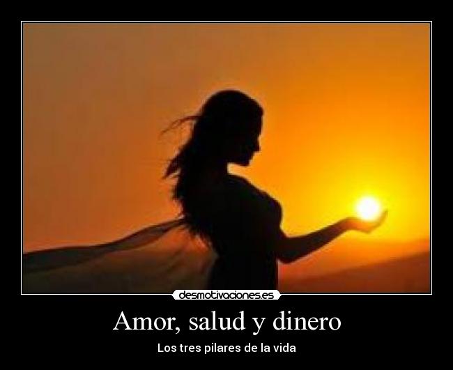 Amor, salud y dinero - Los tres pilares de la vida
