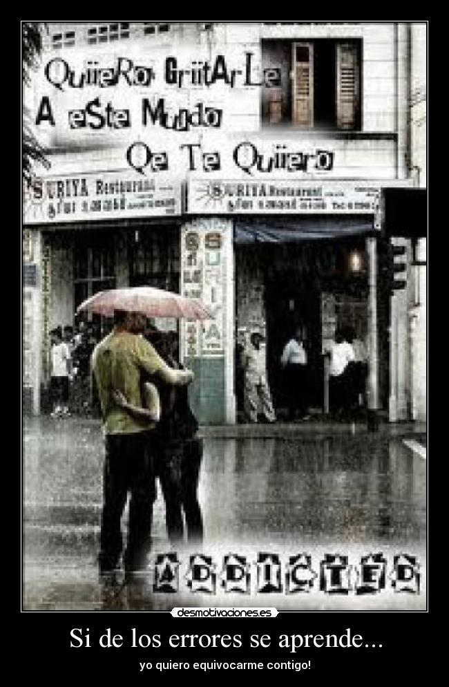 Si de los errores se aprende... - yo quiero equivocarme contigo!