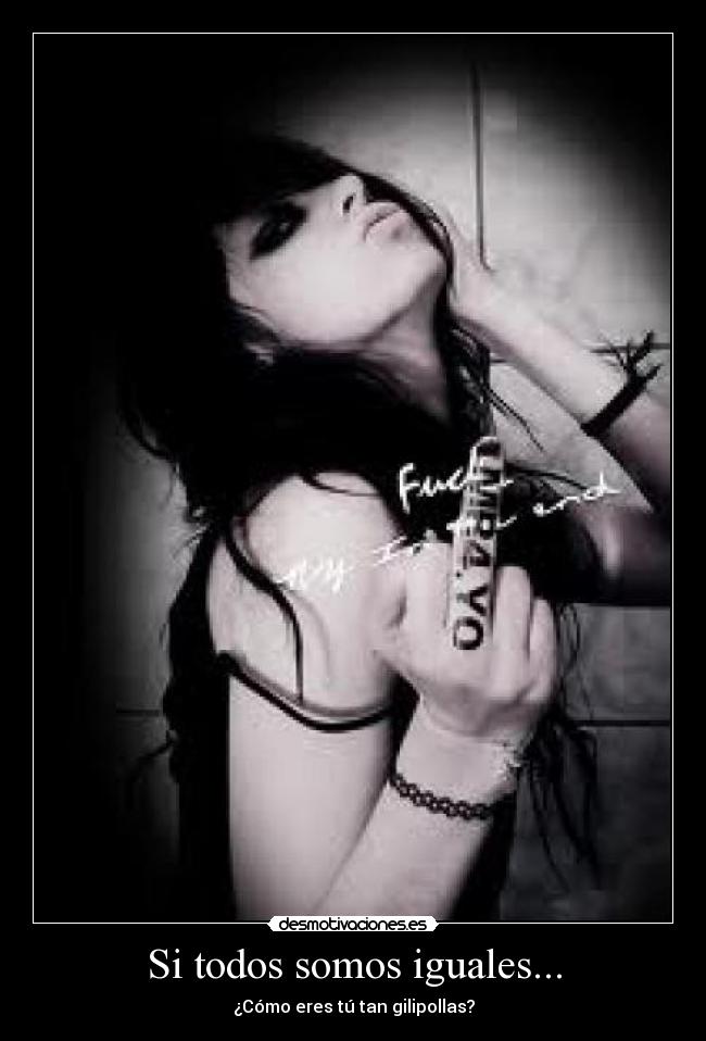 Si todos somos iguales... -