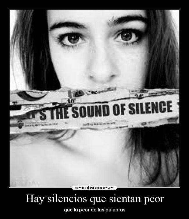Hay silencios que sientan peor -