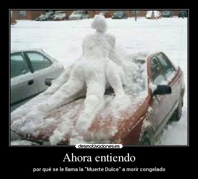 Ahora entiendo - por qué se le llama la Muerte Dulce a morir congelado