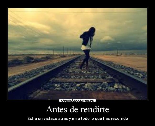Antes de rendirte -