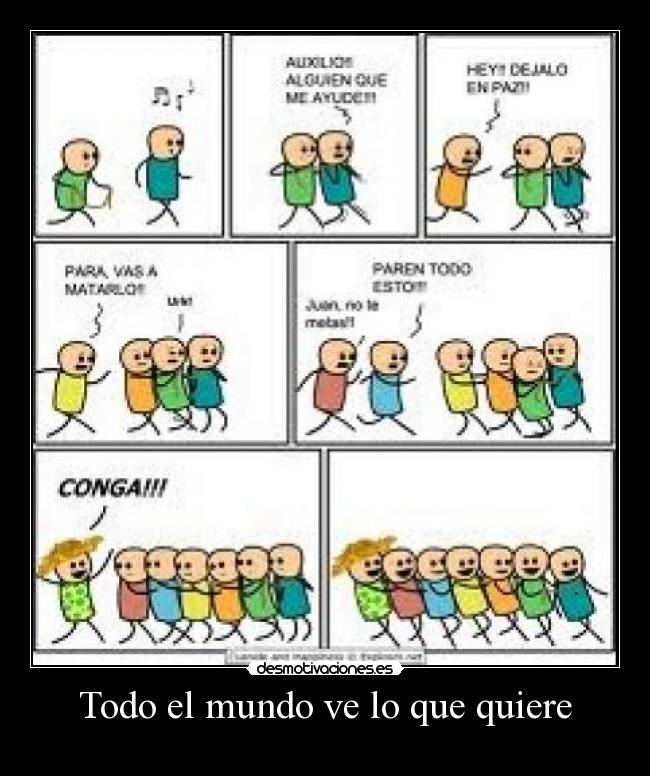 Todo el mundo ve lo que quiere -