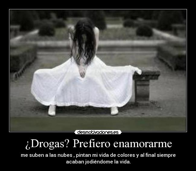 ¿Drogas? Prefiero enamorarme -