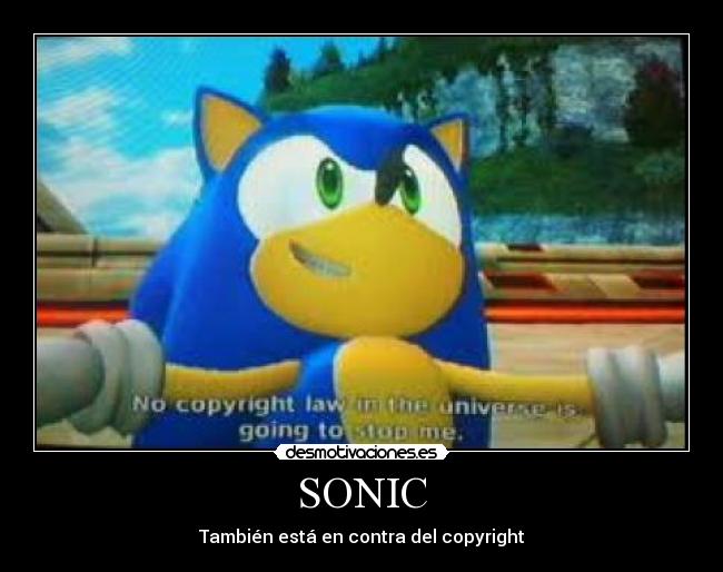 SONIC - También está en contra del copyright