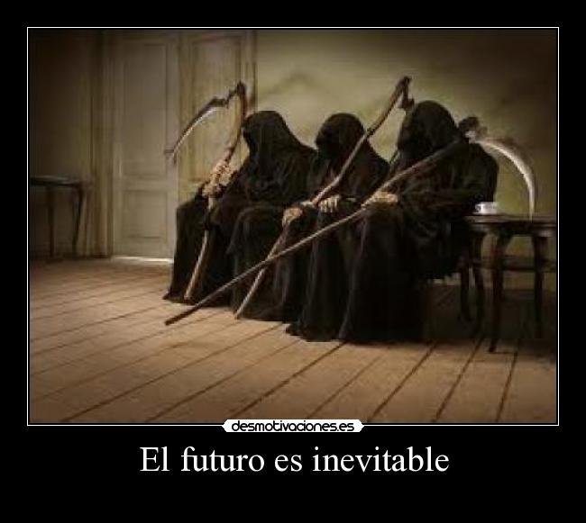 El futuro es inevitable - 