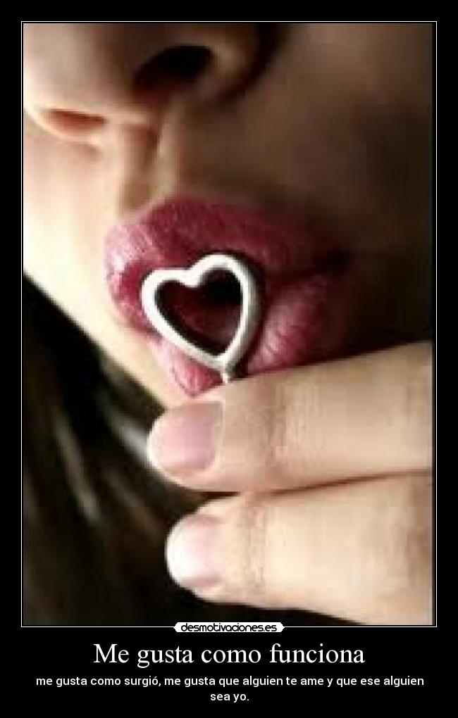 Me gusta como funciona -