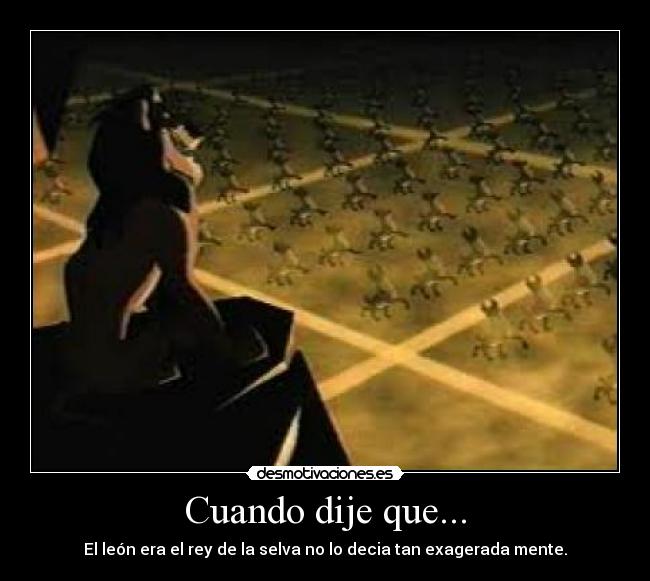 Cuando dije que... -