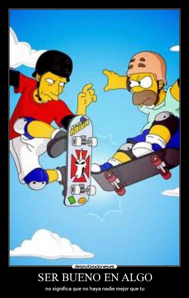 SER BUENO EN ALGO -