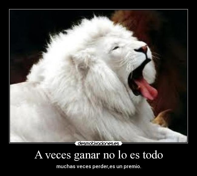 A veces ganar no lo es todo - 