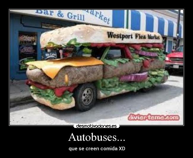 Autobuses... - que se creen comida XD