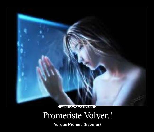 prometiste volver