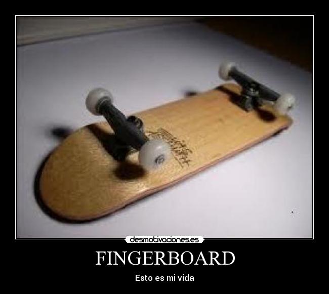 FINGERBOARD - Esto es mi vida