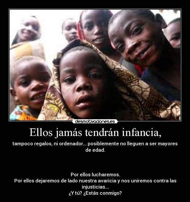 Ellos jamás tendrán infancia, -