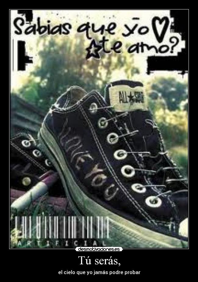 Tú serás, - el cielo que yo jamás podre probar