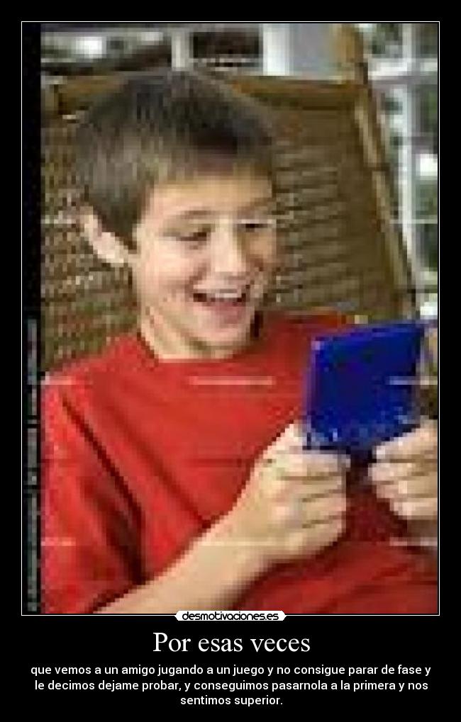 Por esas veces -